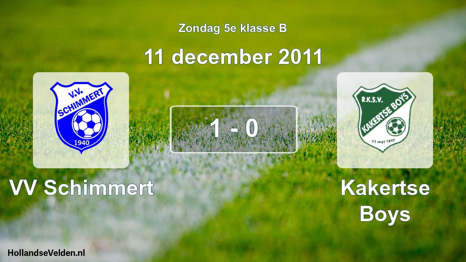 Total number of matches played: VV Schimmert - Kakertse Boys 1 - 0 (11 December 2011)