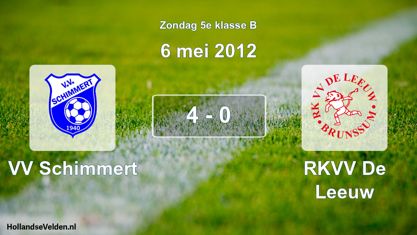 Total number of matches played: VV Schimmert - RKVV De Leeuw 4 - 0 (6 May 2012)