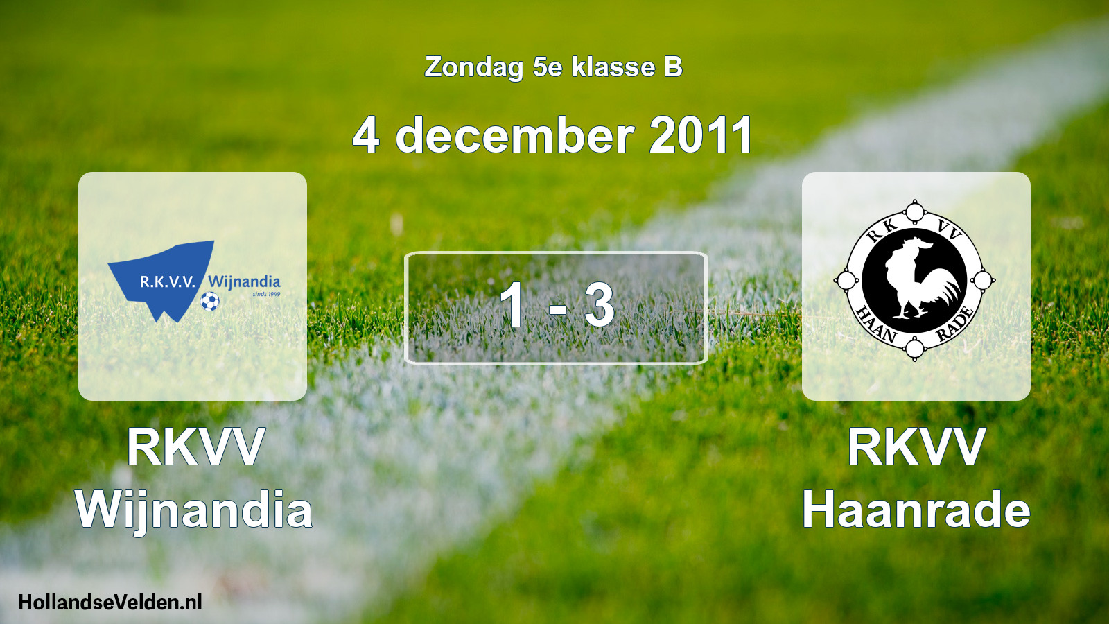 Total number of matches played: RKVV Wijnandia - RKVV Haanrade 1 - 3 (4 December 2011)