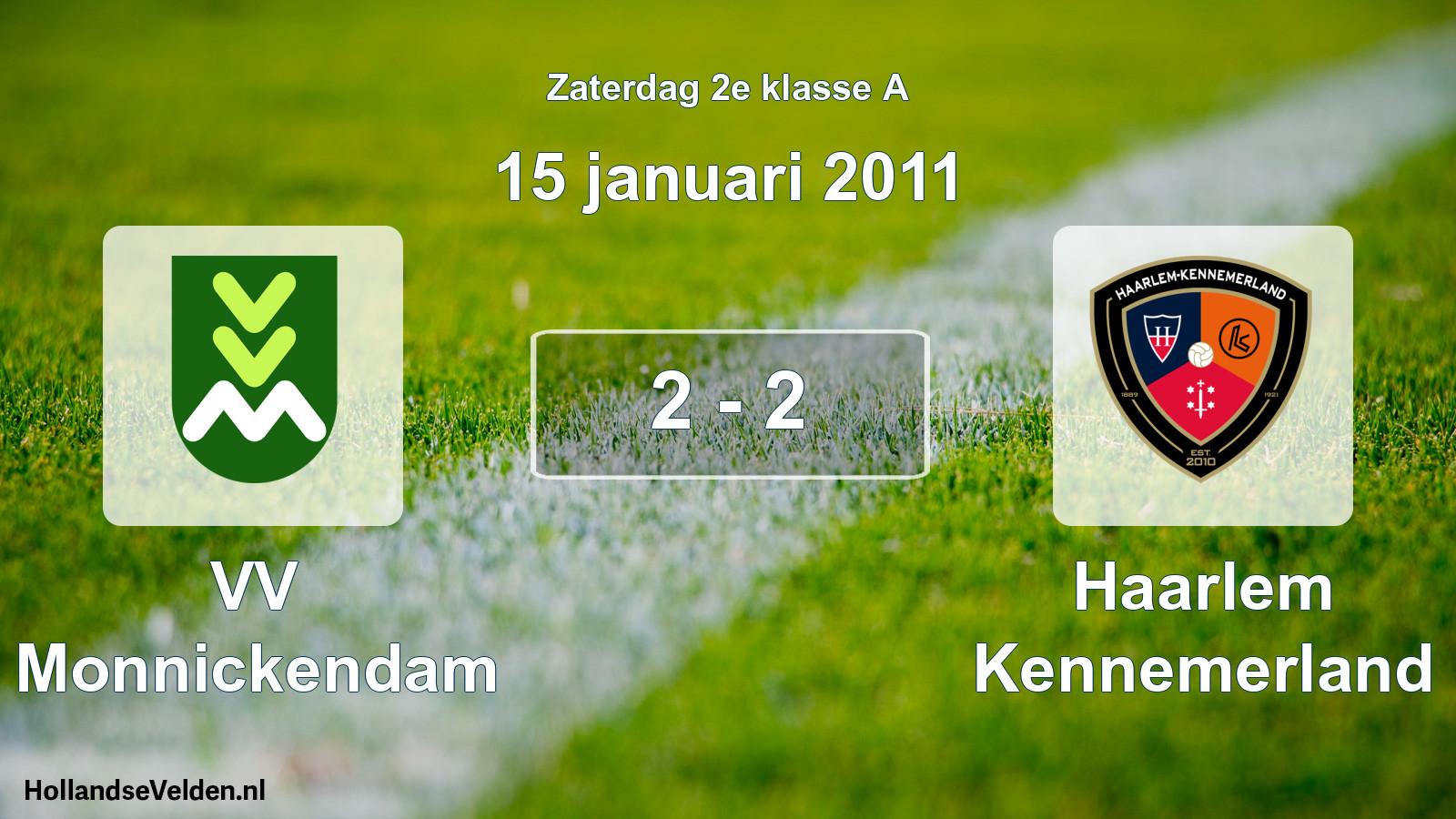 Total number of matches played: VV Monnickendam - Haarlem Kennemerland 2 - 2 (15 January 2011)