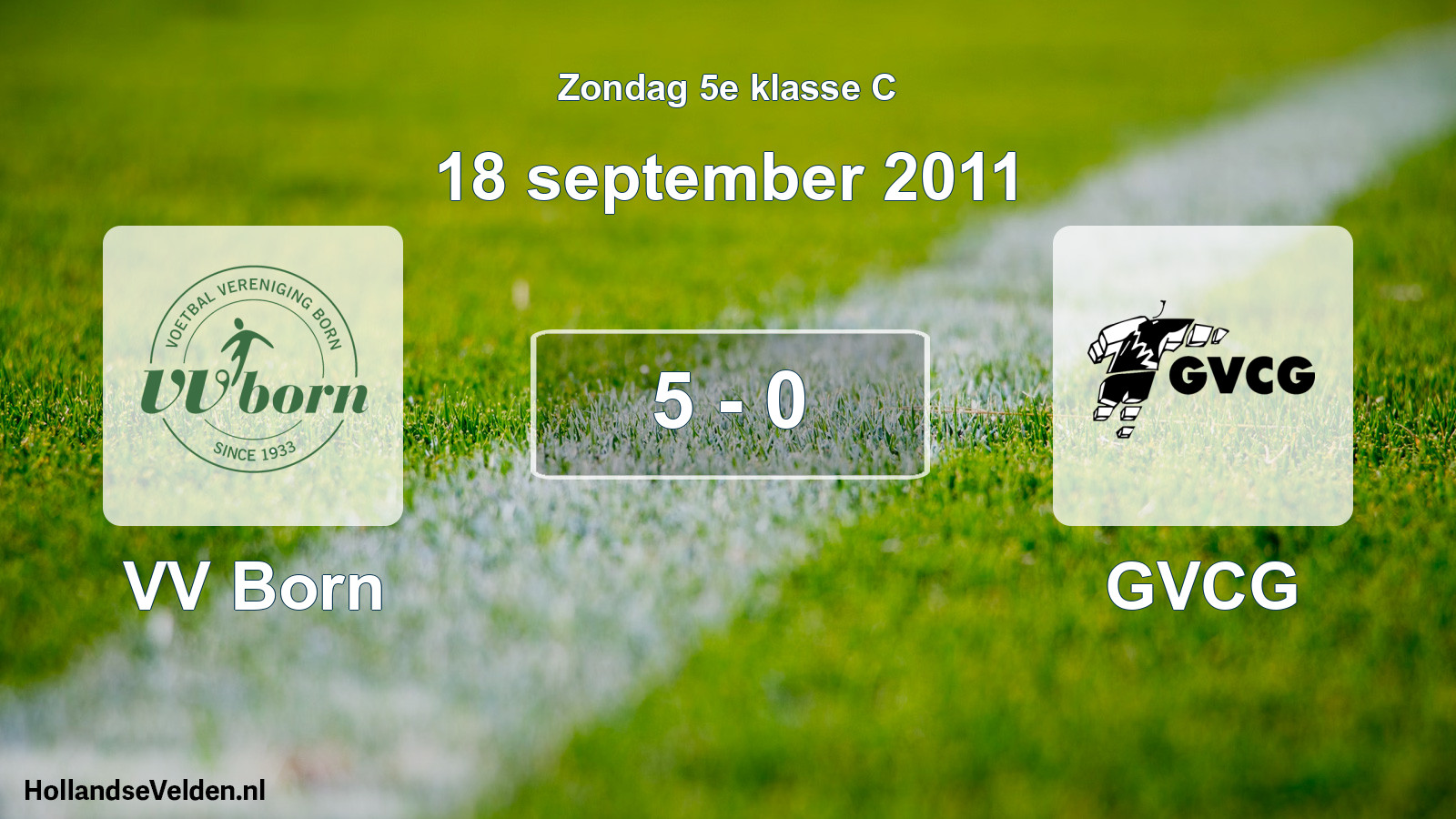 Total number of matches played: VV Born - GVCG 5 - 0 (18 September 2011)