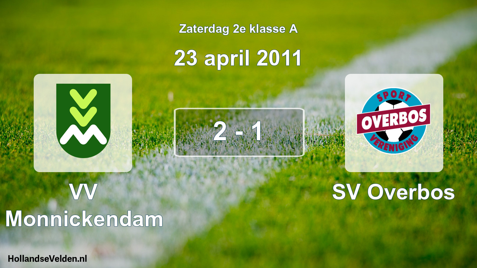 Total number of matches played: VV Monnickendam - SV Overbos 2 - 1 (23 April 2011)