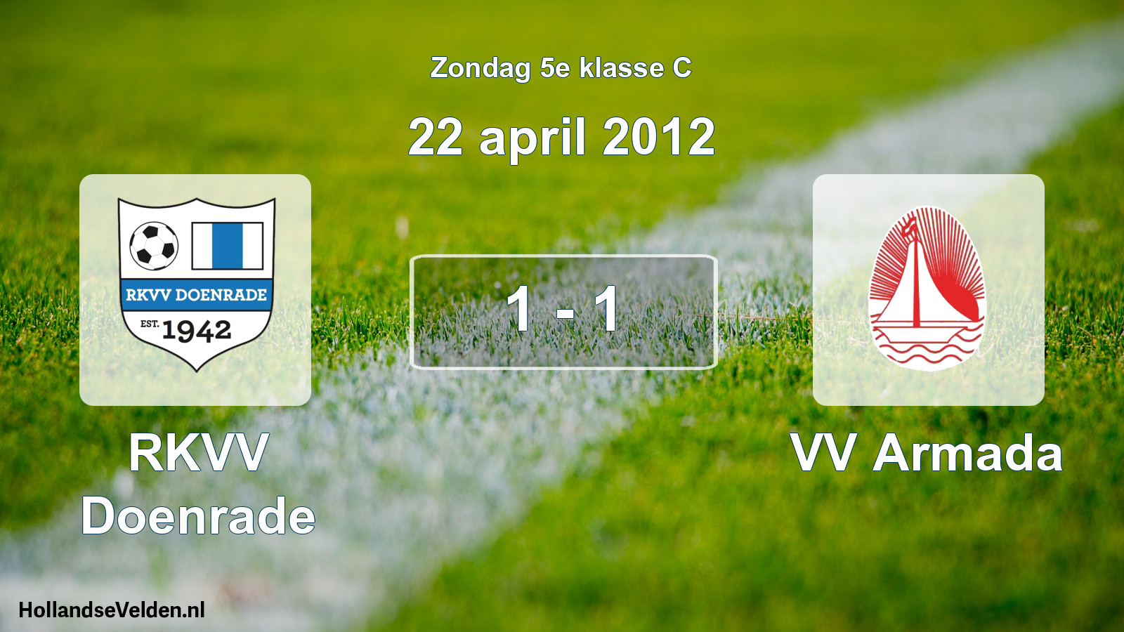 Total number of matches played: RKVV Doenrade - VV Armada 1 - 1 (22 April 2012)