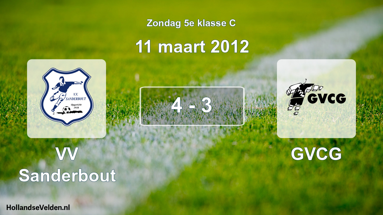 Total number of matches played: VV Sanderbout - GVCG 4 - 3 (11 March 2012)