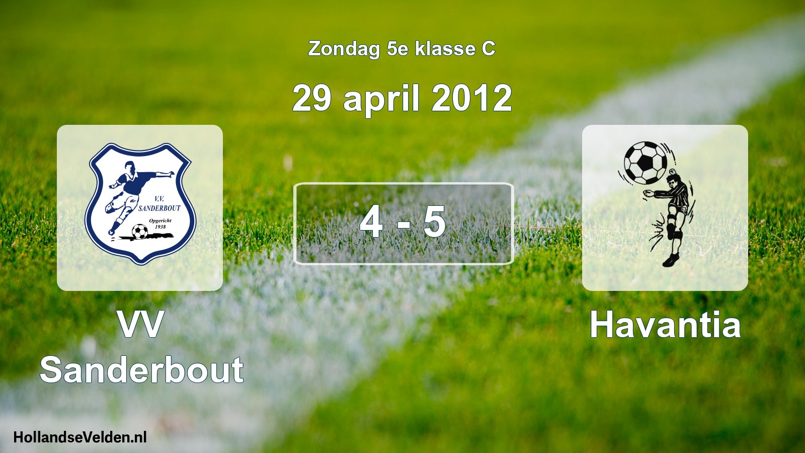 Total number of matches played: VV Sanderbout - Havantia 4 - 5 (29 April 2012)