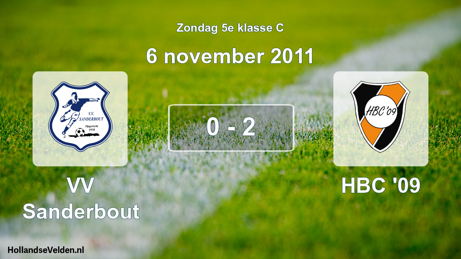 Total number of matches played: VV Sanderbout - HBC '09 0 - 2 (6 November 2011)