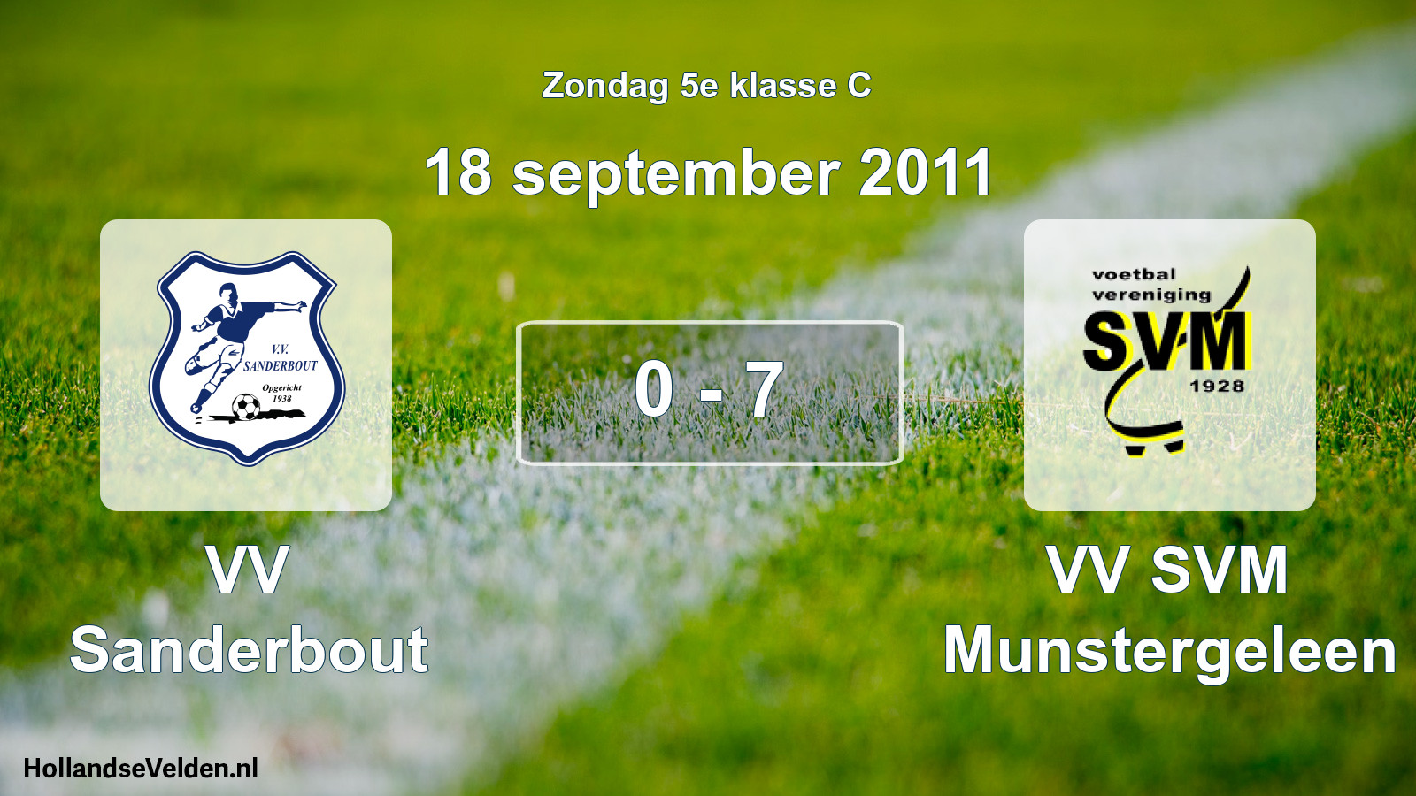 Total number of matches played: VV Sanderbout - VV SVM Munstergeleen 0 - 7 (18 September 2011)