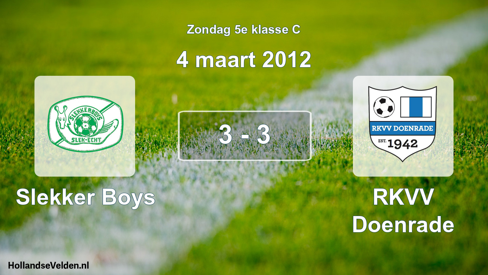 Total number of matches played: Slekker Boys - RKVV Doenrade 3 - 3 (4 March 2012)