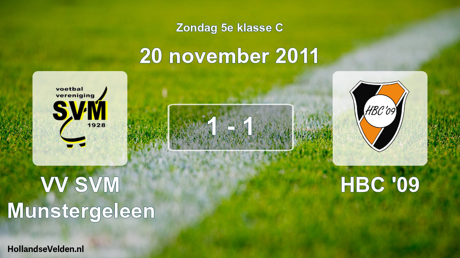 Total number of matches played: VV SVM Munstergeleen - HBC '09 1 - 1 (20 November 2011)
