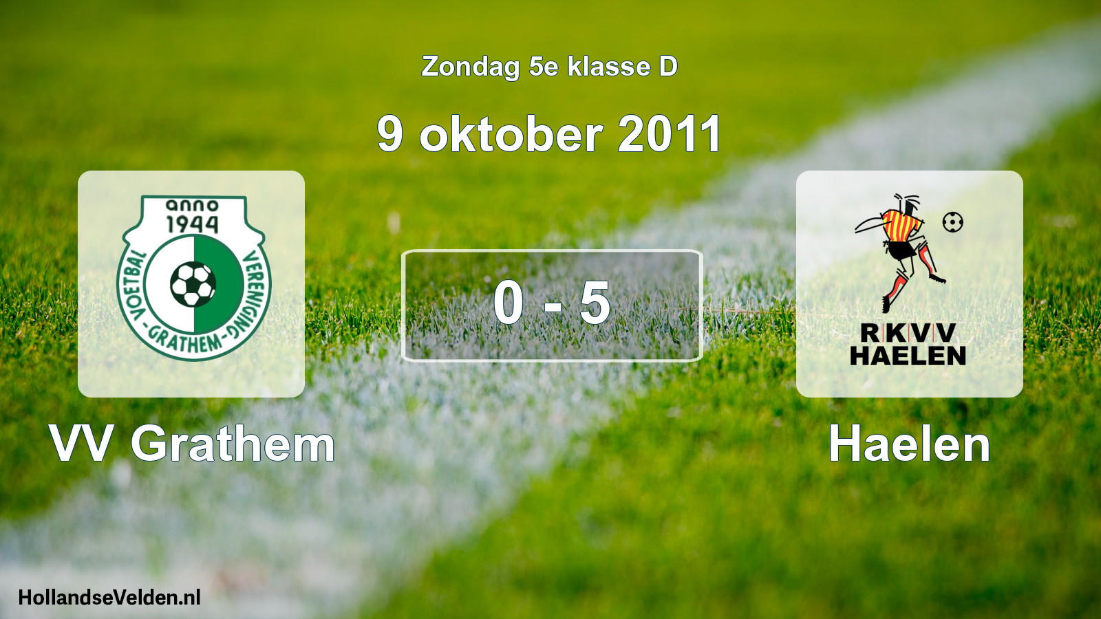 Total number of matches played: VV Grathem - Haelen 0 - 5 (9 October 2011)