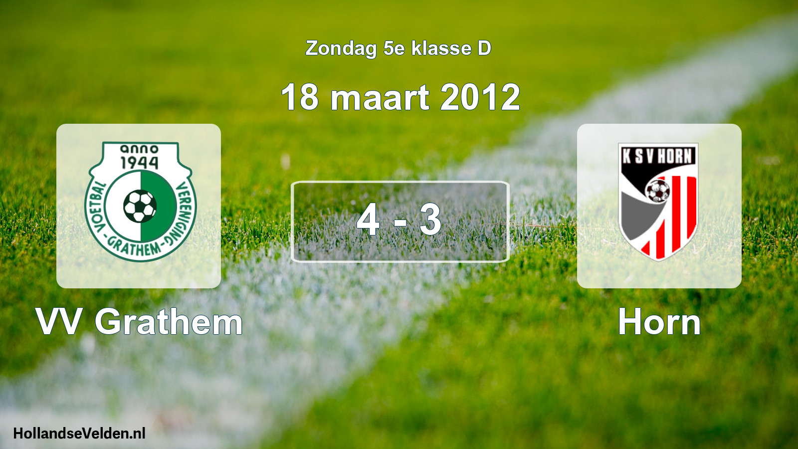 Total number of matches played: VV Grathem - Horn 4 - 3 (18 March 2012)