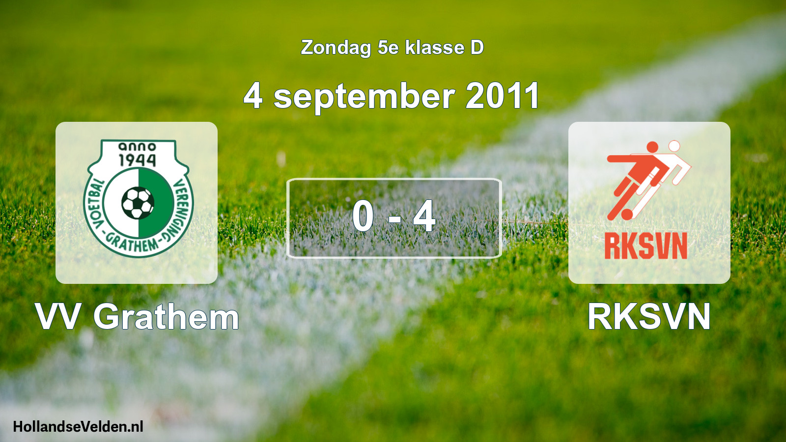 Total number of matches played: VV Grathem - RKSVN 0 - 4 (4 September 2011)