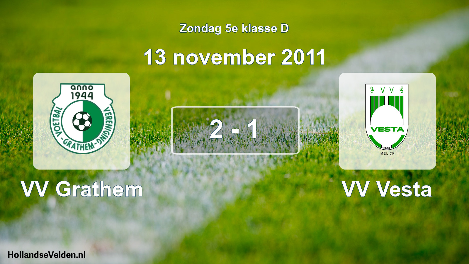 Total number of matches played: VV Grathem - VV Vesta 2 - 1 (13 November 2011)