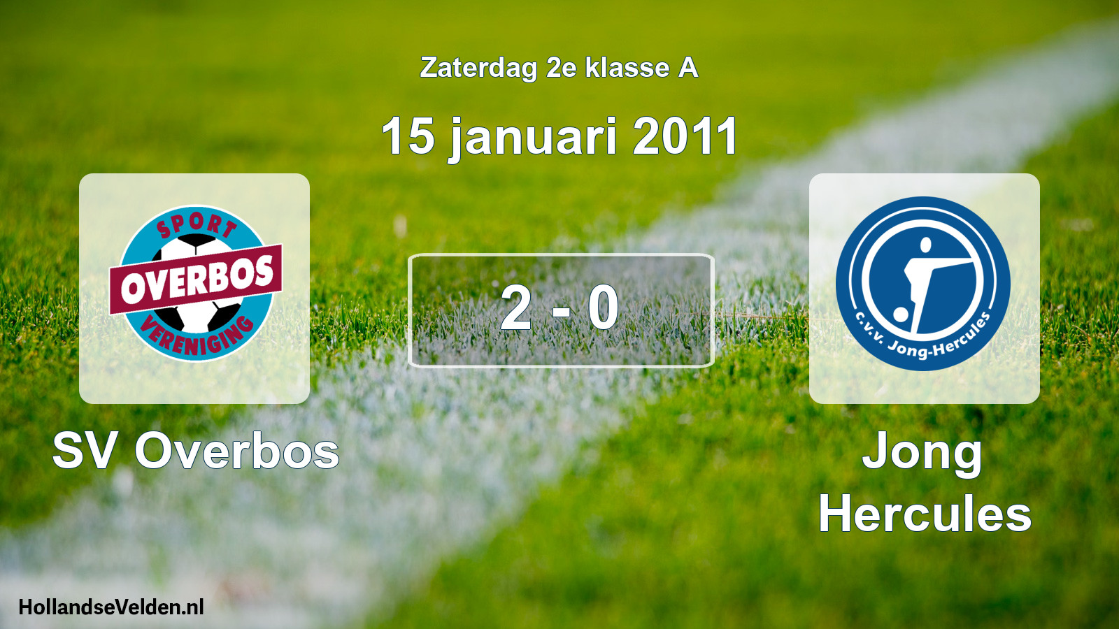 Total number of matches played: SV Overbos - Jong Hercules 2 - 0 (15 January 2011)