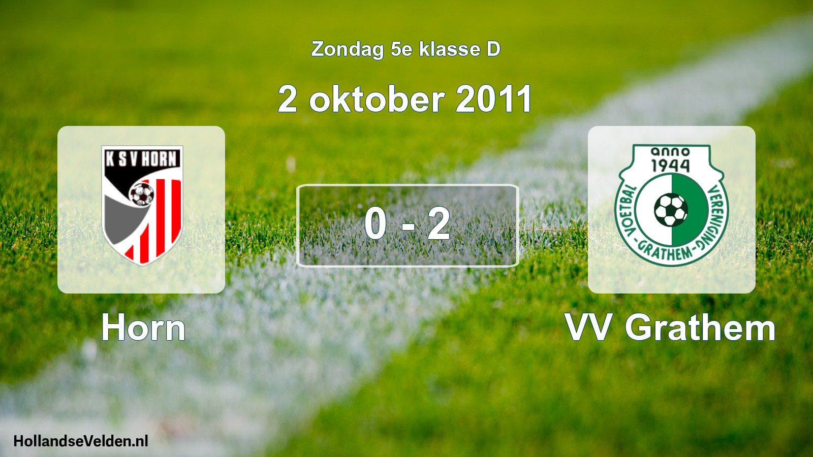 Total number of matches played: Horn - VV Grathem 0 - 2 (2 October 2011)