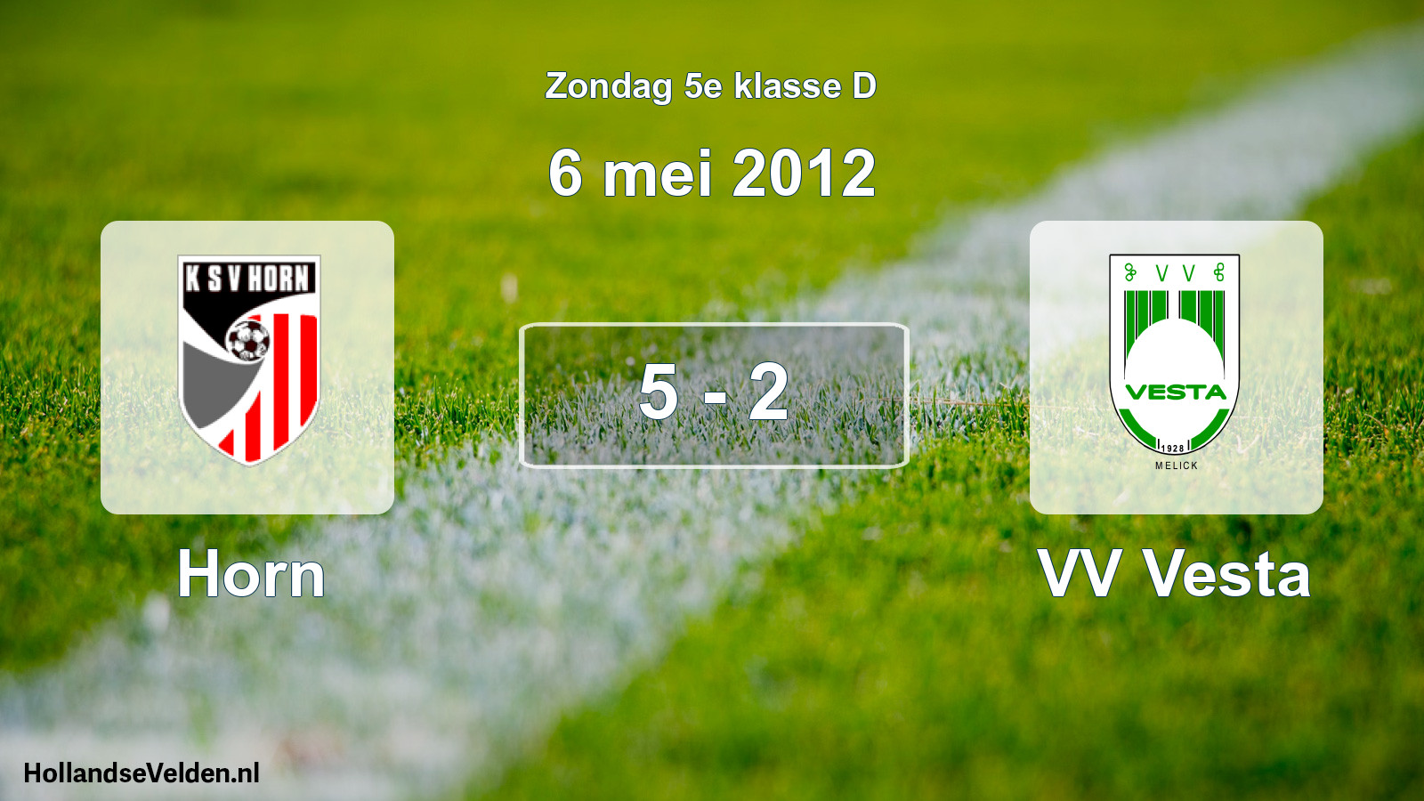 Total number of matches played: Horn - VV Vesta 5 - 2 (6 May 2012)