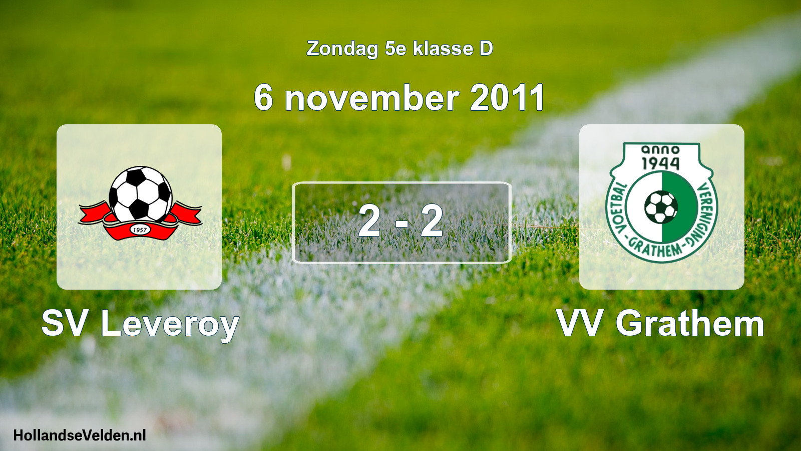 Total number of matches played: SV Leveroy - VV Grathem 2 - 2 (6 November 2011)