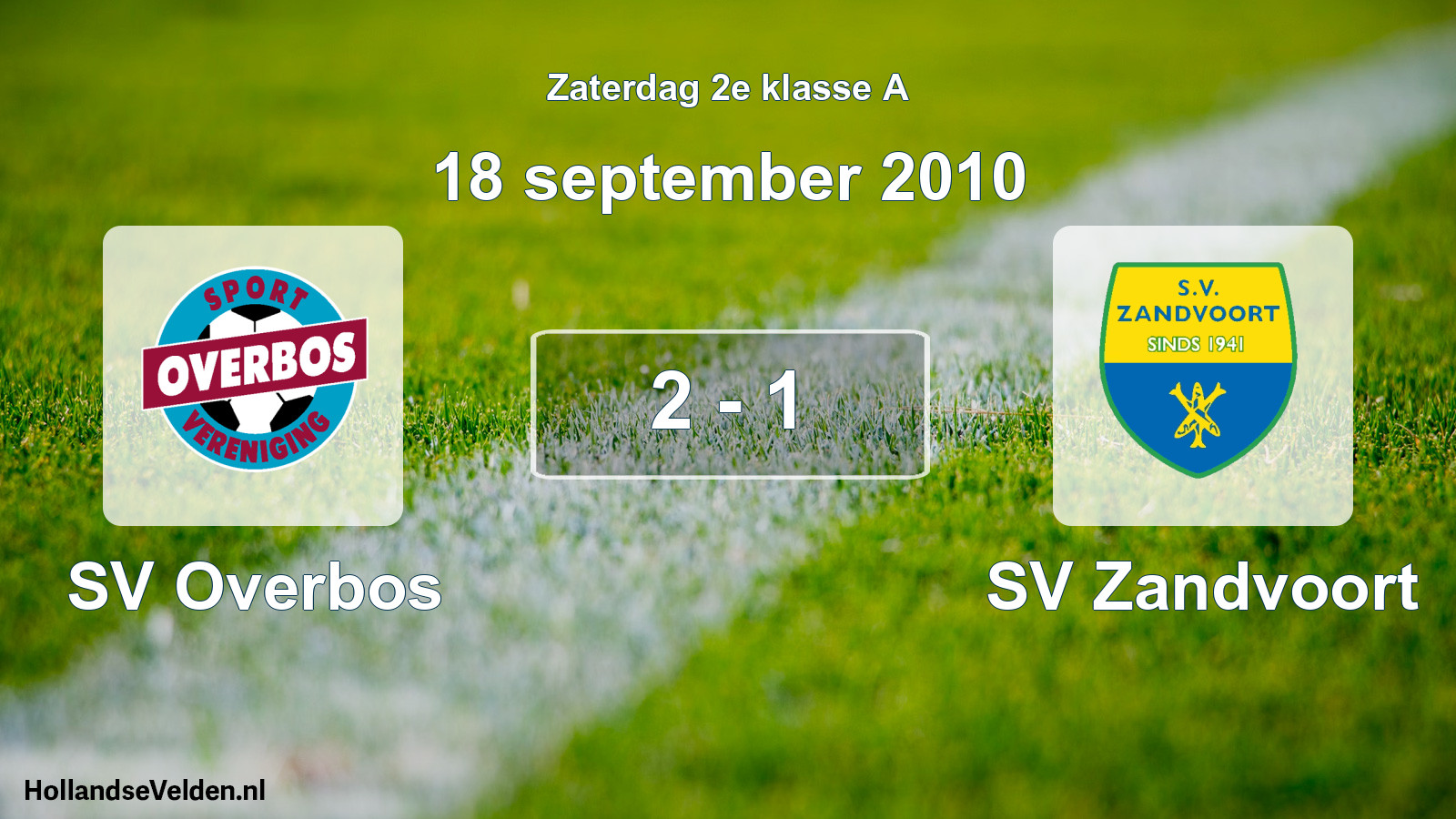 Total number of matches played: SV Overbos - SV Zandvoort 2 - 1 (18 September 2010)