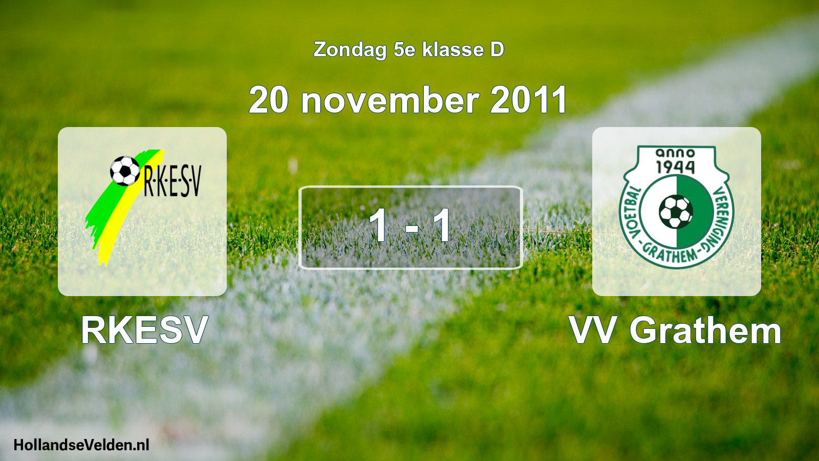 Total number of matches played: RKESV - VV Grathem 1 - 1 (20 November 2011)