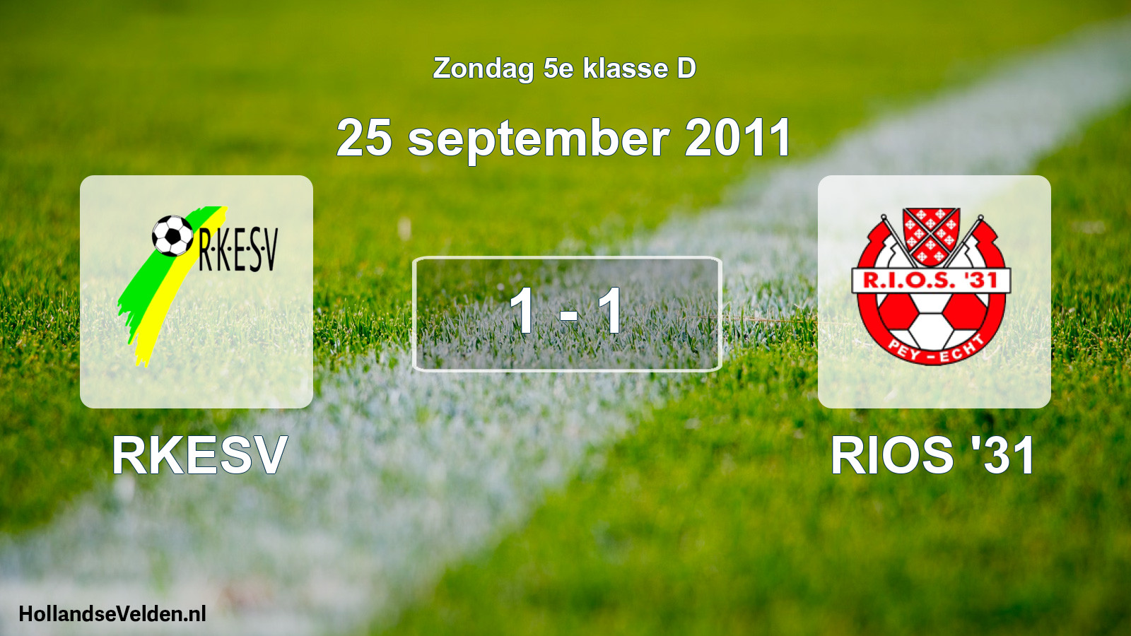 Total number of matches played: RKESV - RIOS '31 1 - 1 (25 September 2011)