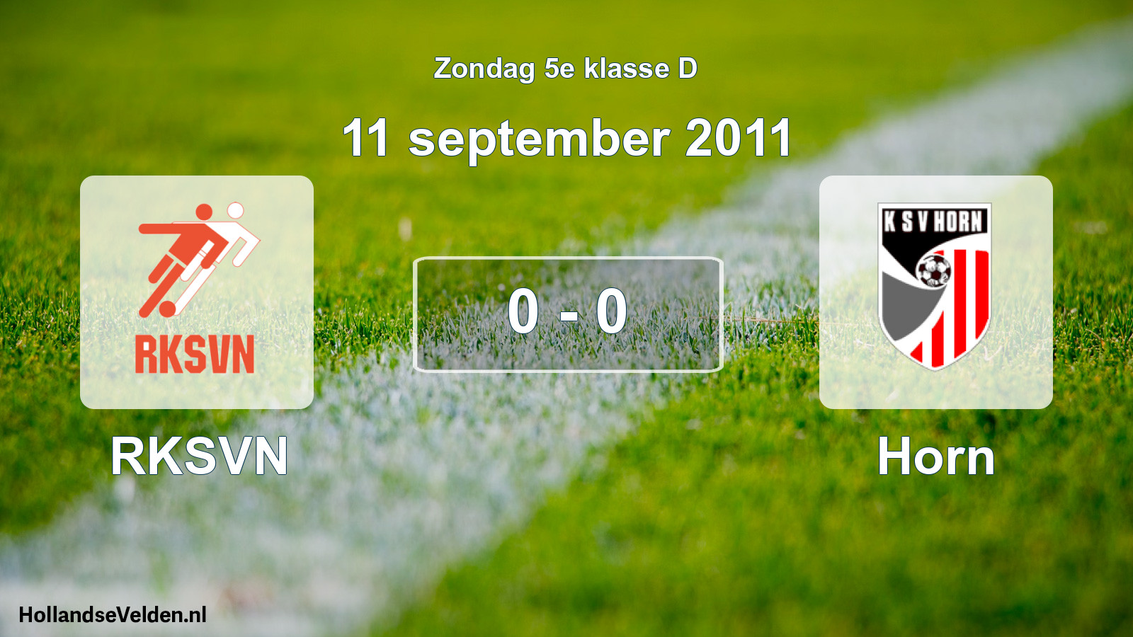 Total number of matches played: RKSVN - Horn 0 - 0 (11 September 2011)