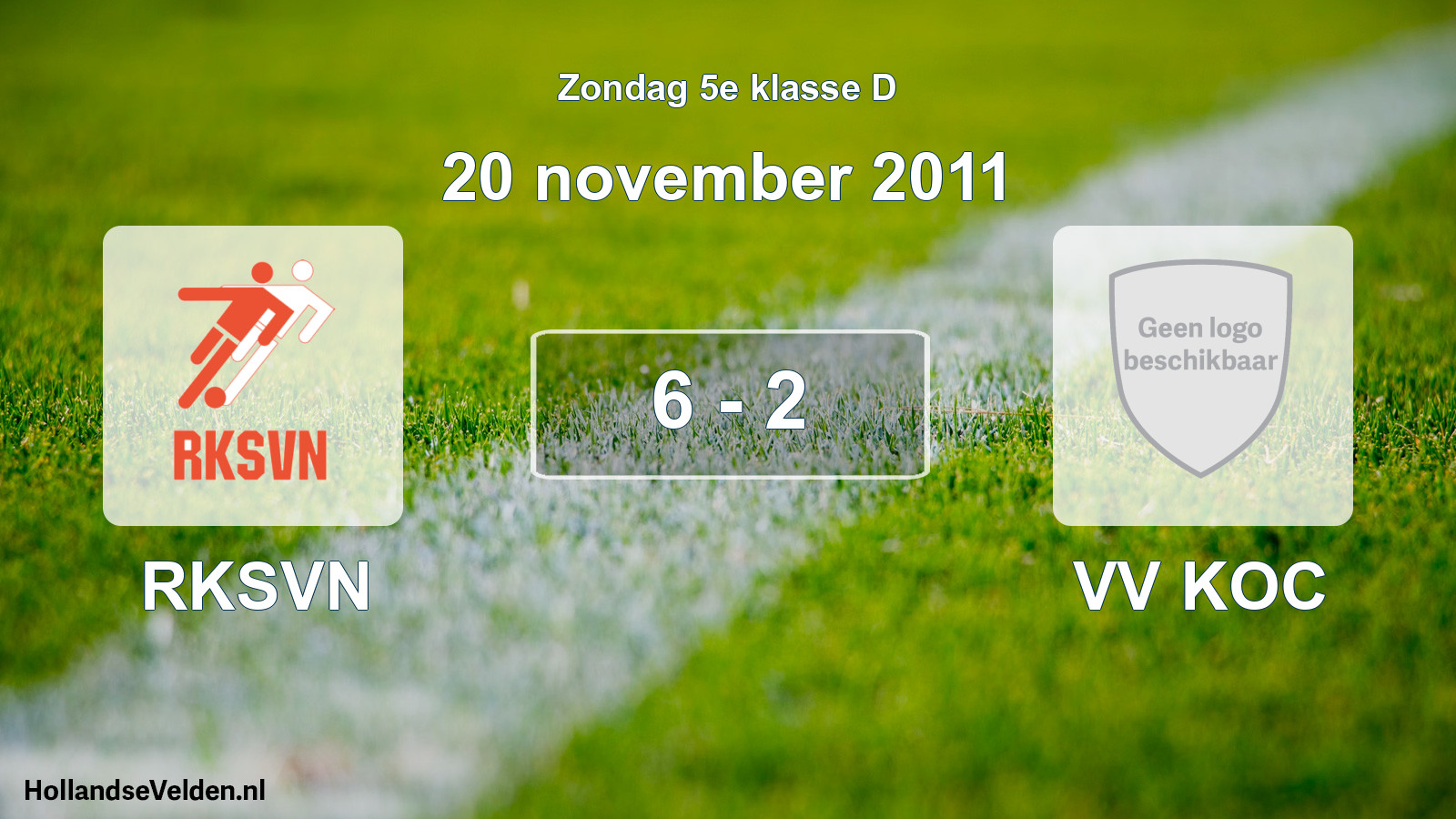 Total number of matches played: RKSVN - VV KOC 6 - 2 (20 November 2011)