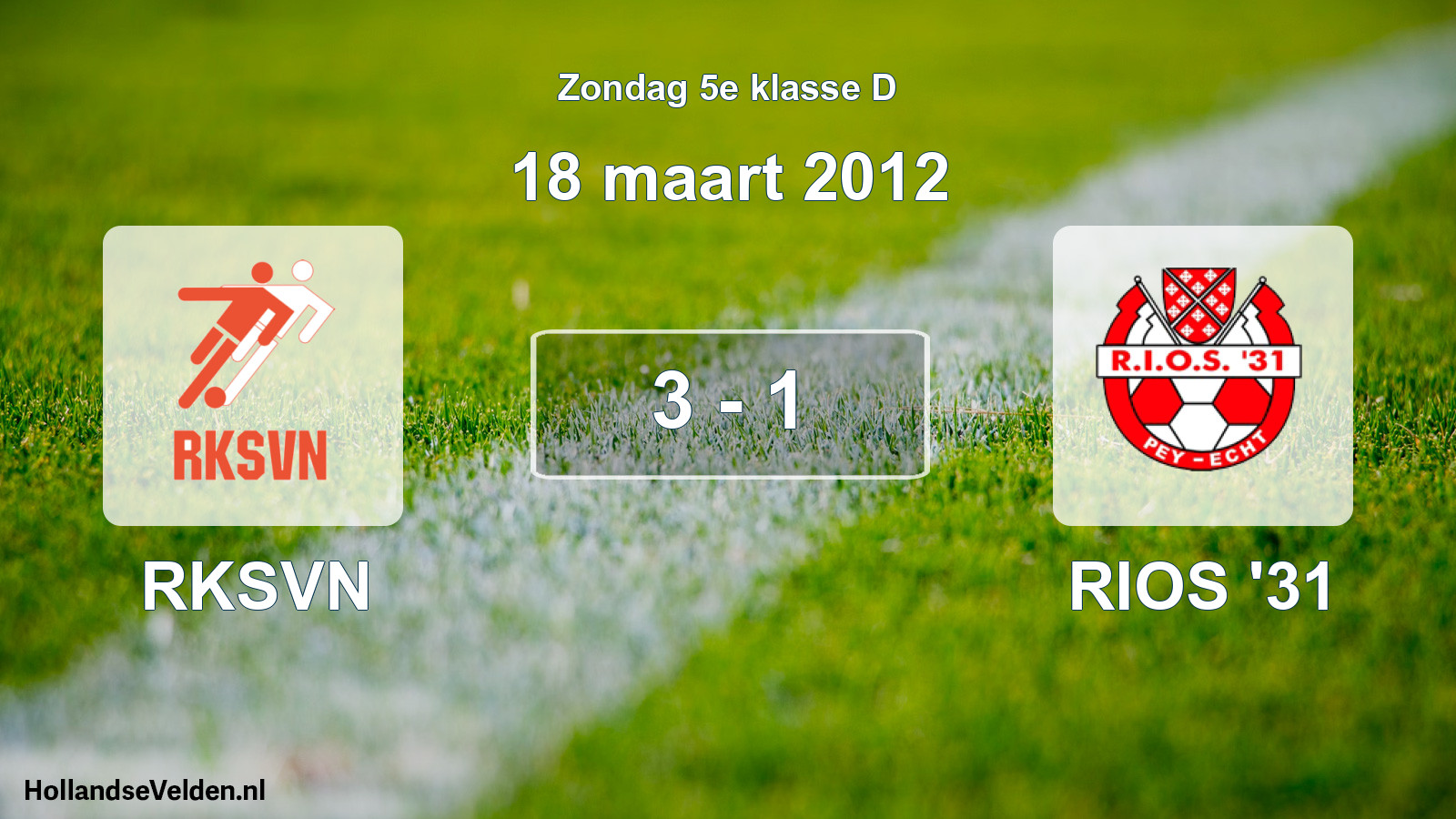 Total number of matches played: RKSVN - RIOS '31 3 - 1 (18 March 2012)