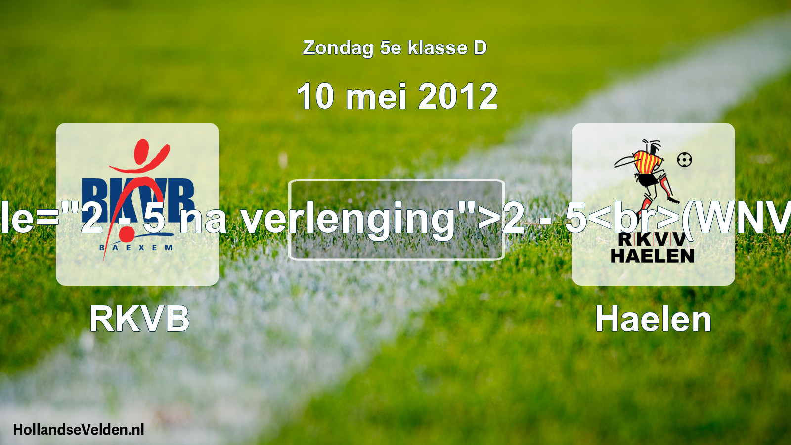 Total number of matches played: RKVB - Haelen 2 - 5(WNV) (10 May 2012)