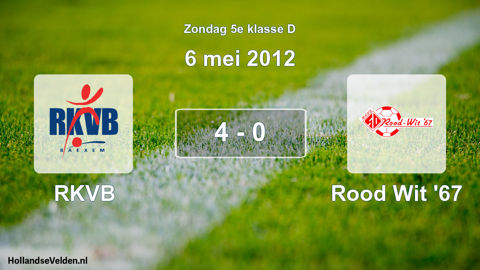 Total number of matches played: RKVB - Rood Wit '67 4 - 0 (6 May 2012)