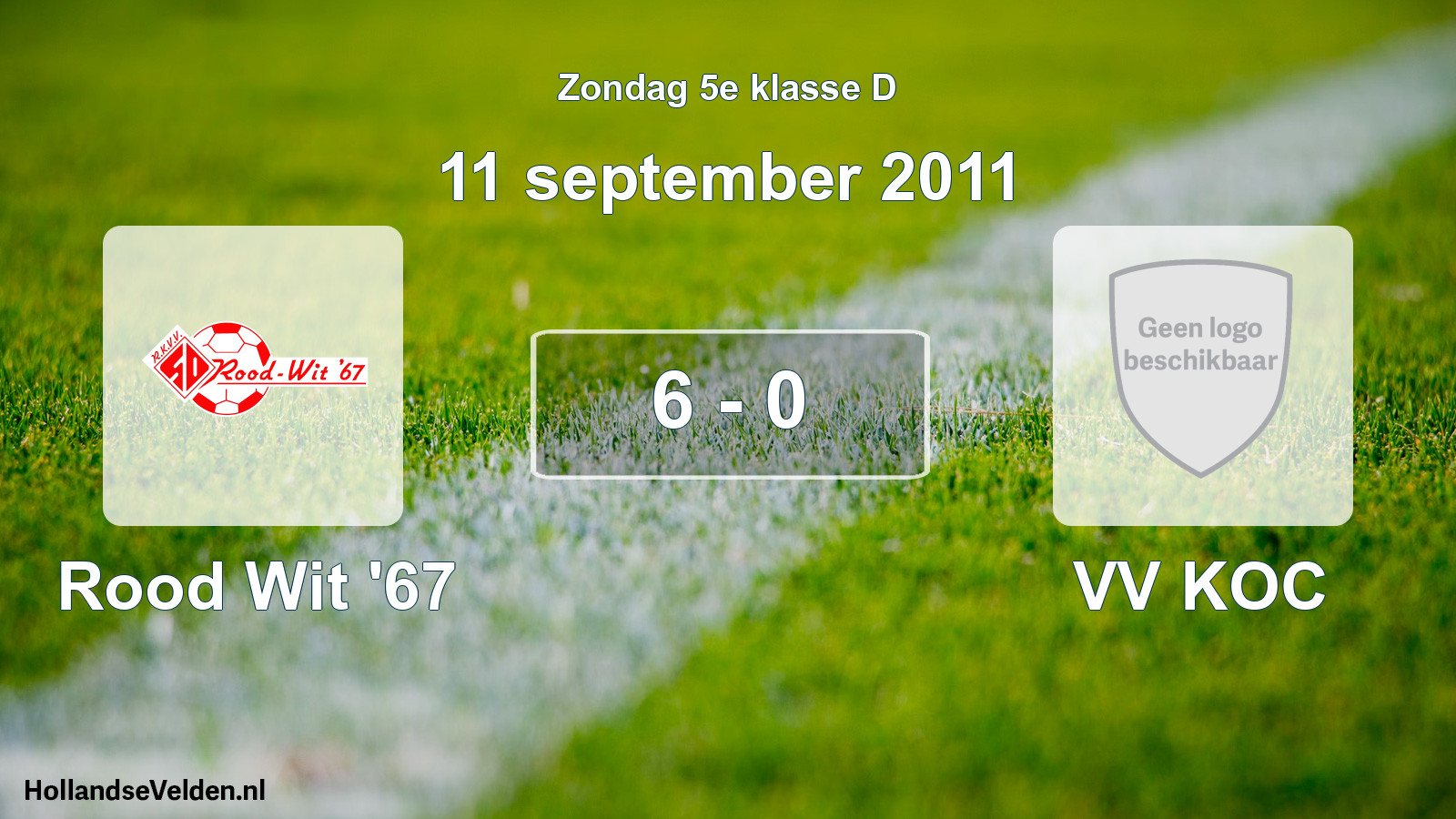 Total number of matches played: Rood Wit '67 - VV KOC 6 - 0 (11 September 2011)