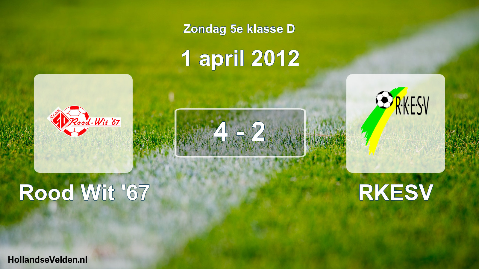 Total number of matches played: Rood Wit '67 - RKESV 4 - 2 (1 April 2012)