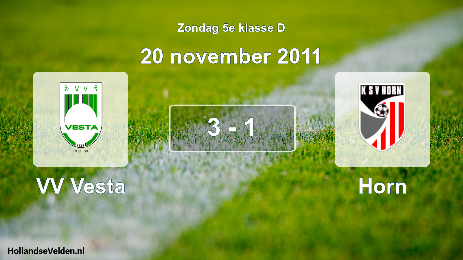 Total number of matches played: VV Vesta - Horn 3 - 1 (20 November 2011)
