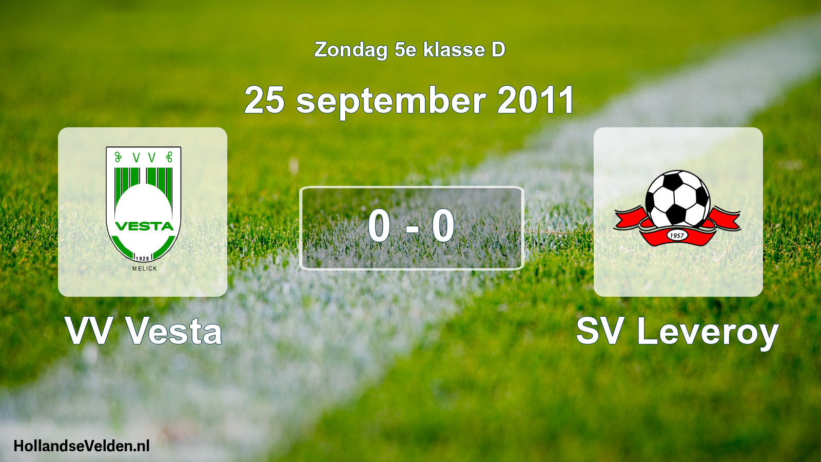Total number of matches played: VV Vesta - SV Leveroy 0 - 0 (25 September 2011)