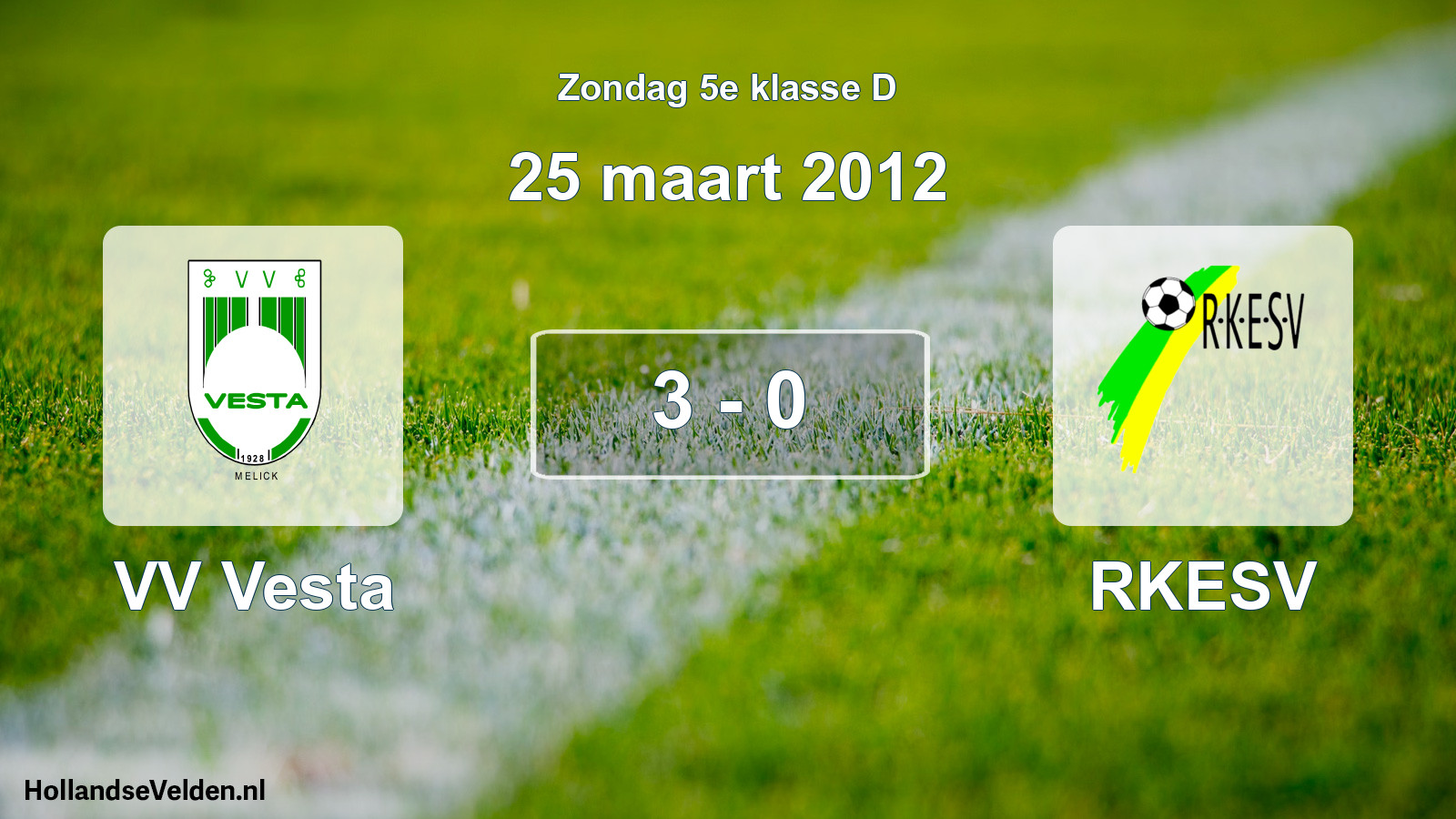 Total number of matches played: VV Vesta - RKESV 3 - 0 (25 March 2012)