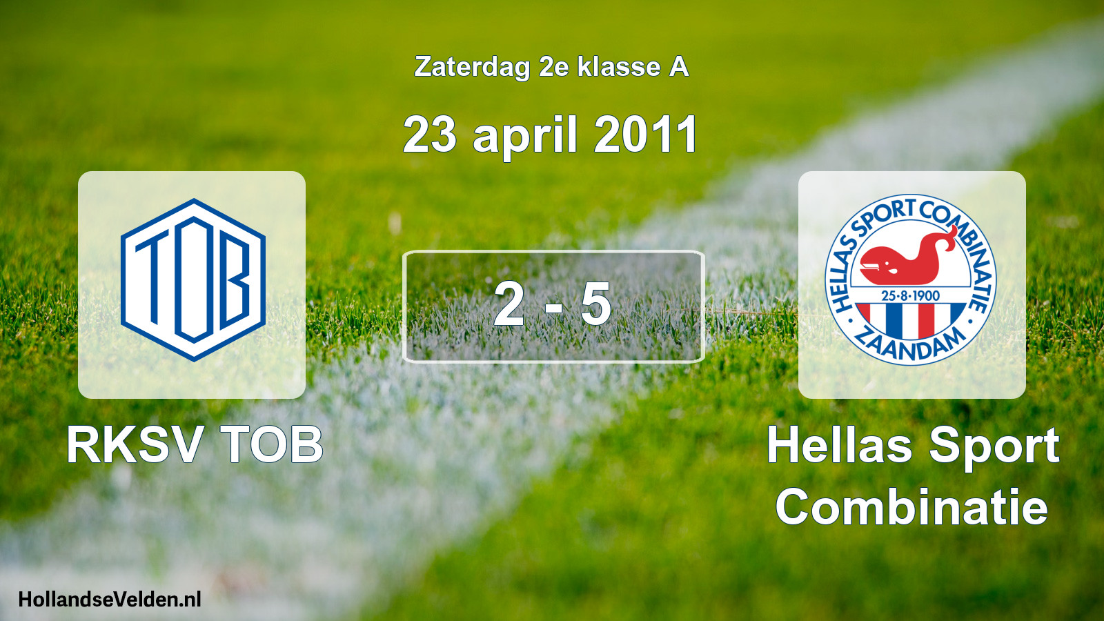 Total number of matches played: RKSV TOB - Hellas Sport Combinatie 2 - 5 (23 April 2011)
