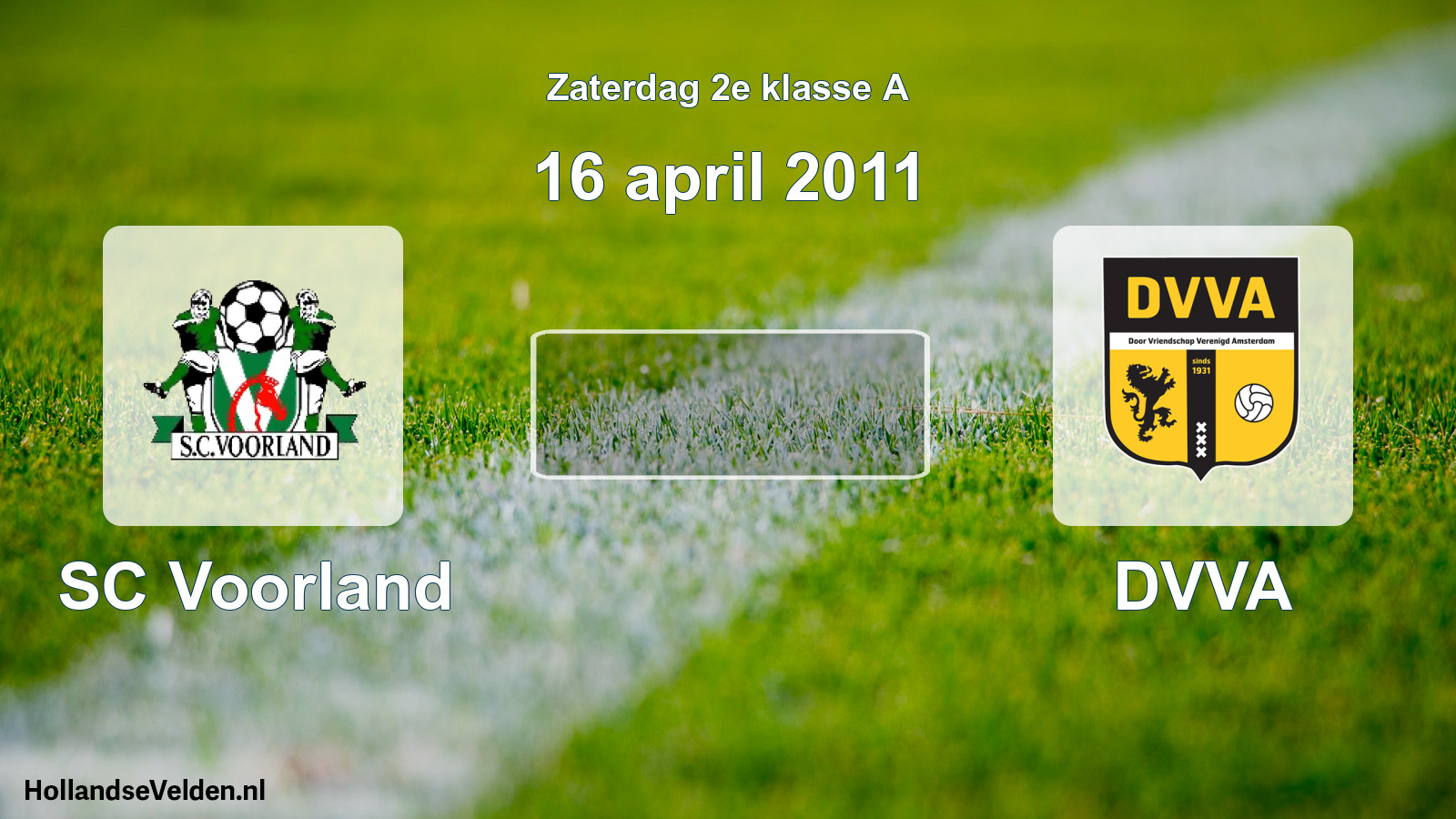 Geplande wedstrijd: SC Voorland - DVVA (16 april 2011)