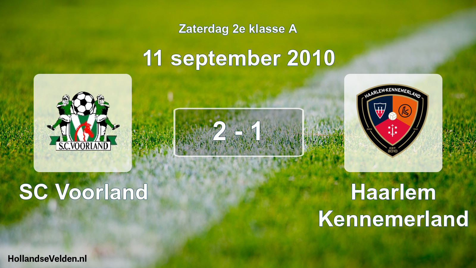 Total number of matches played: SC Voorland - Haarlem Kennemerland 2 - 1 (11 September 2010)