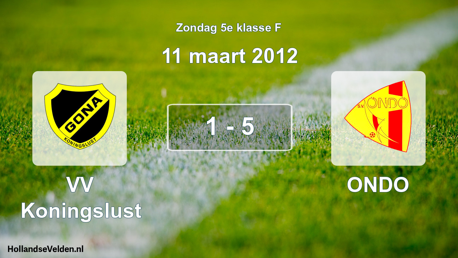 Total number of matches played: VV Koningslust - ONDO 1 - 5 (11 March 2012)