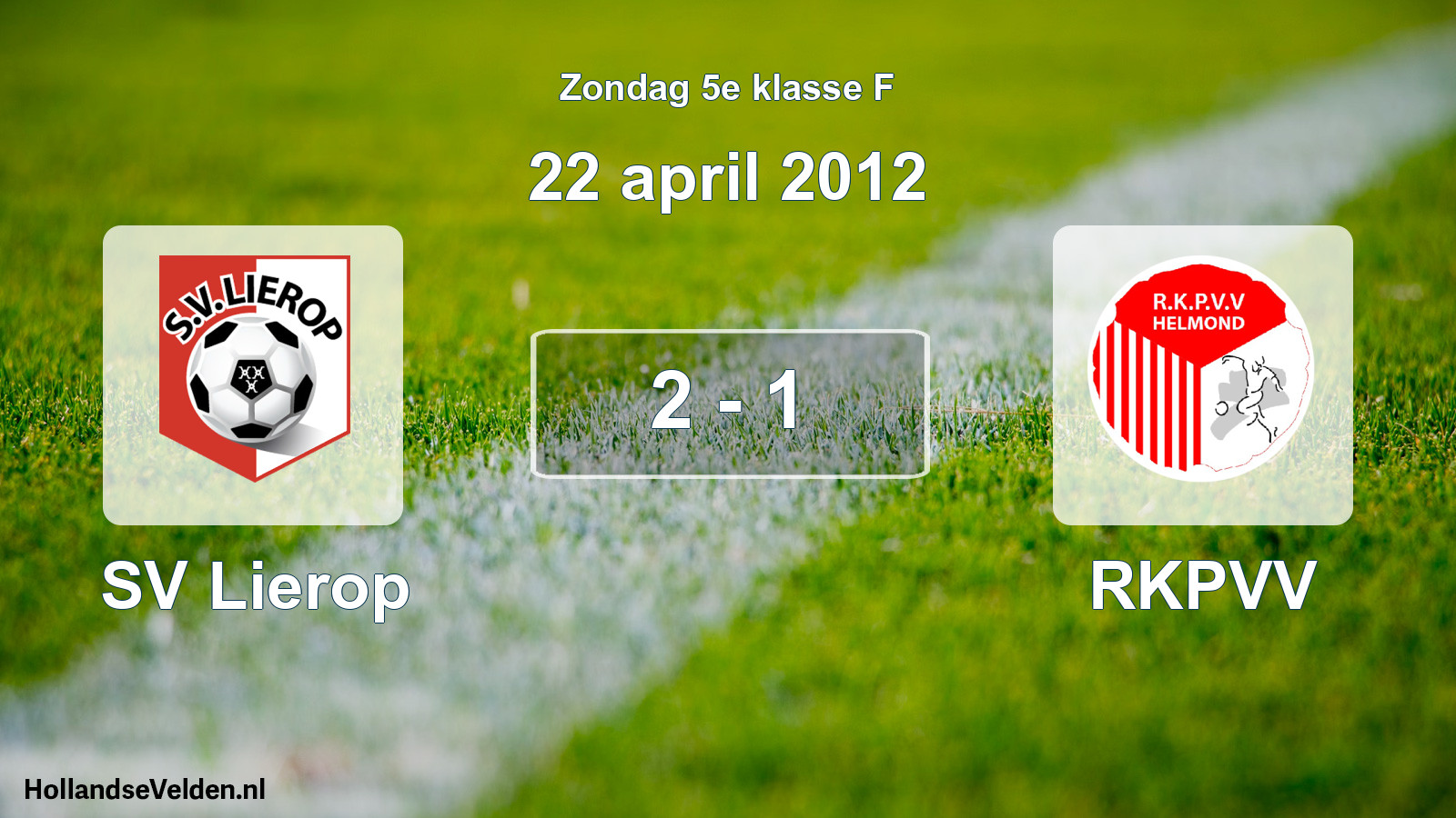 Total number of matches played: SV Lierop - RKPVV 2 - 1 (22 April 2012)