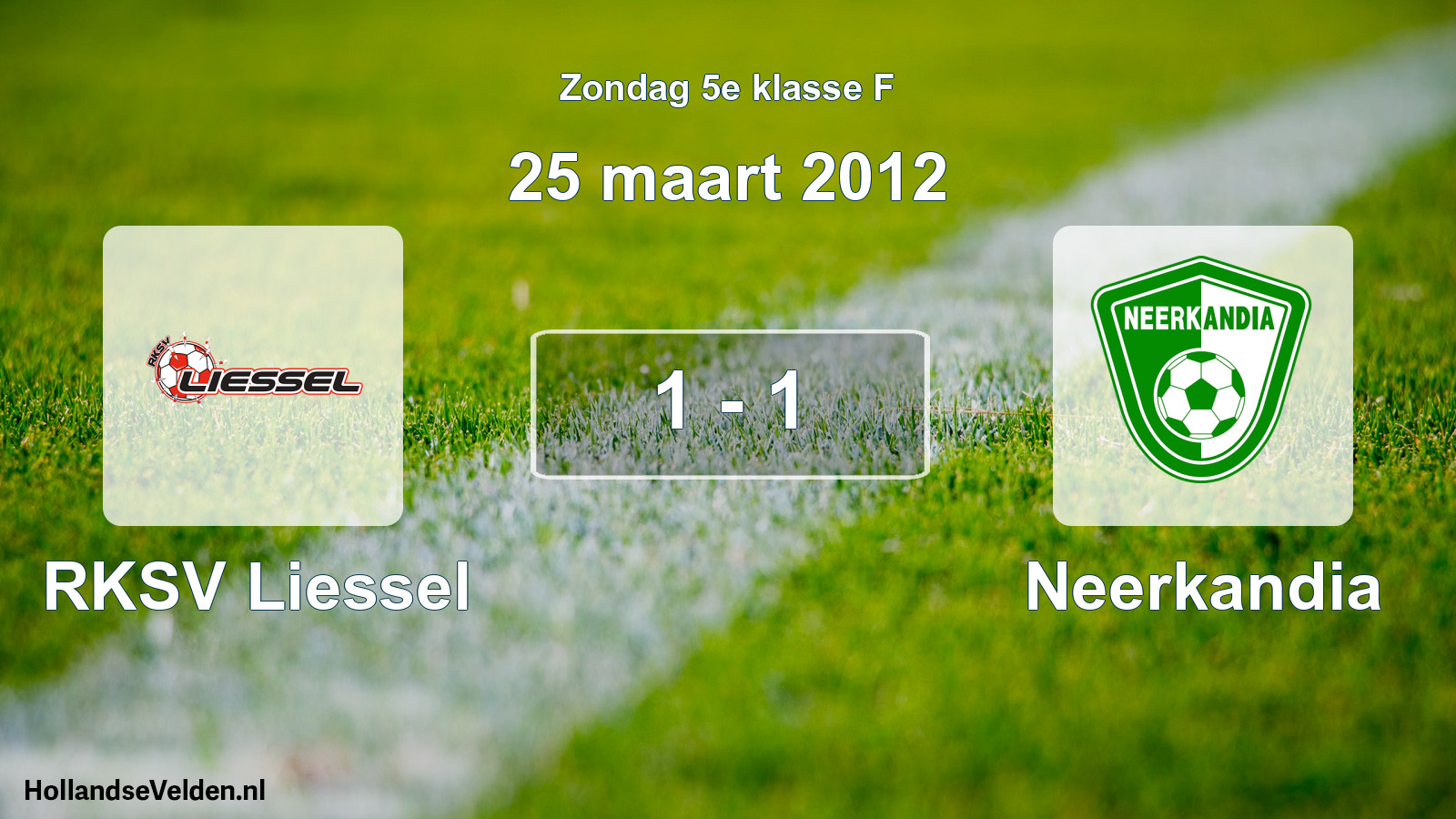 Total number of matches played: RKSV Liessel - Neerkandia 1 - 1 (25 March 2012)