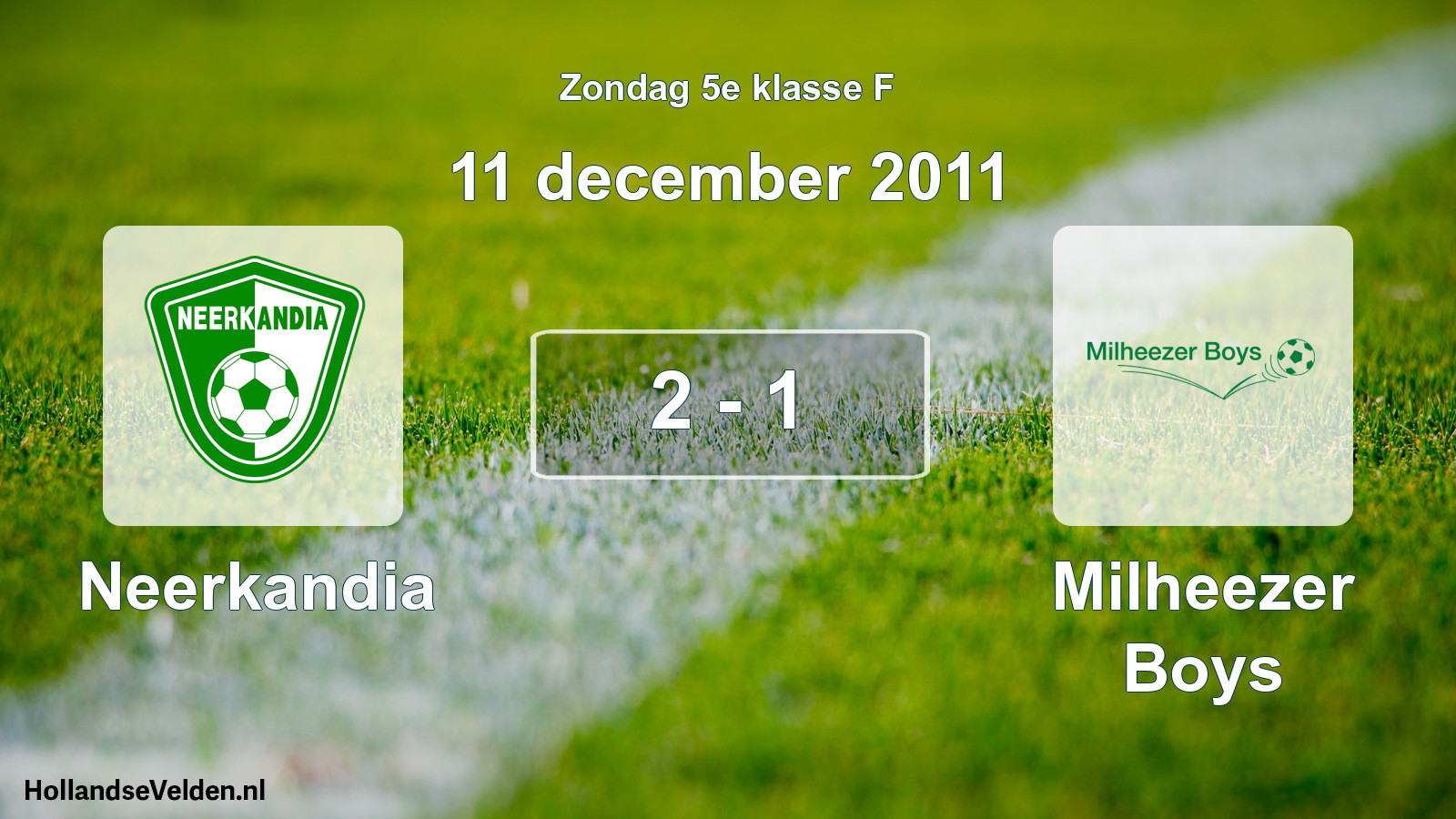 Total number of matches played: Neerkandia - Milheezer Boys 2 - 1 (11 December 2011)