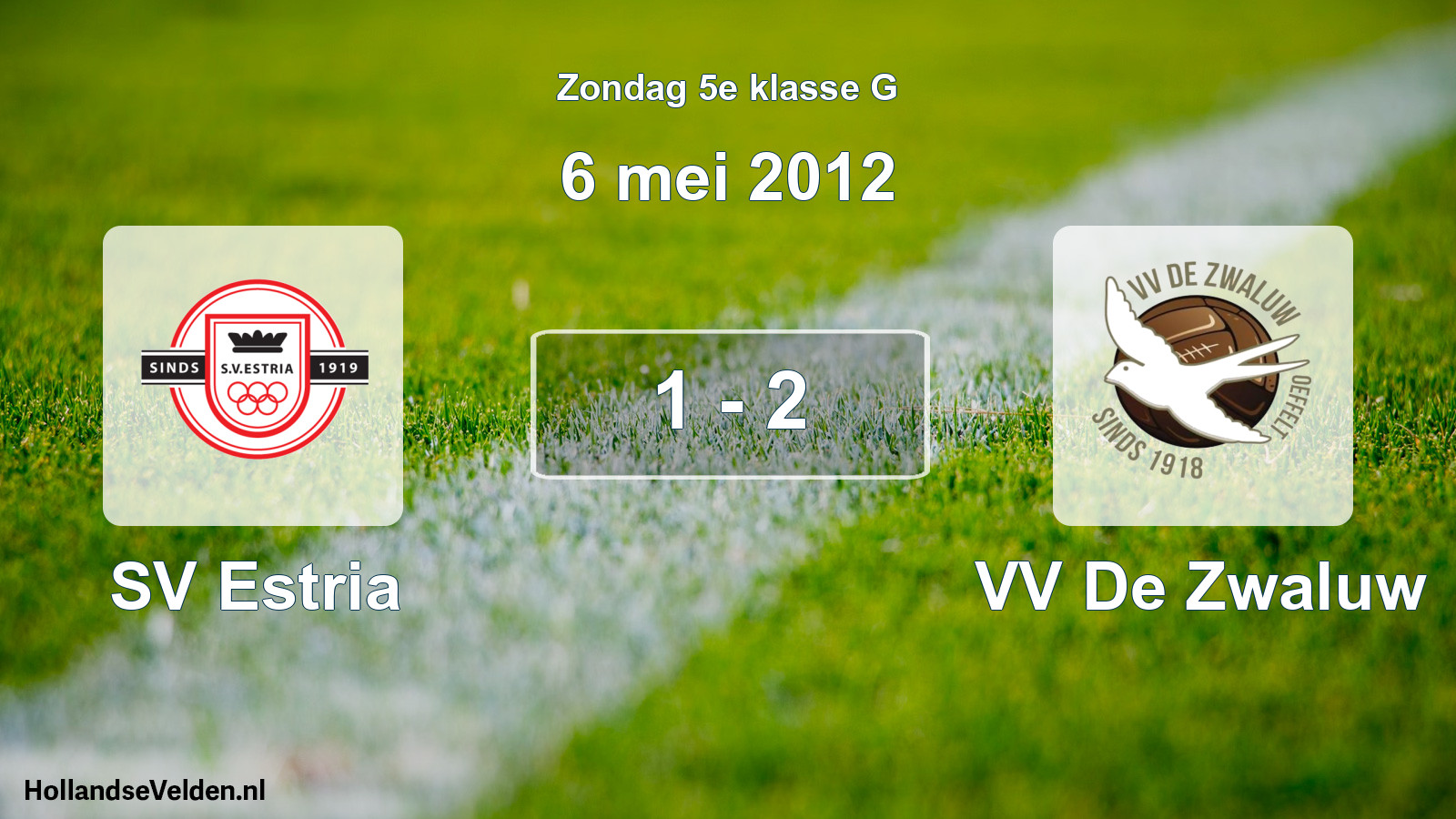Total number of matches played: SV Estria - VV De Zwaluw 1 - 2 (6 May 2012)