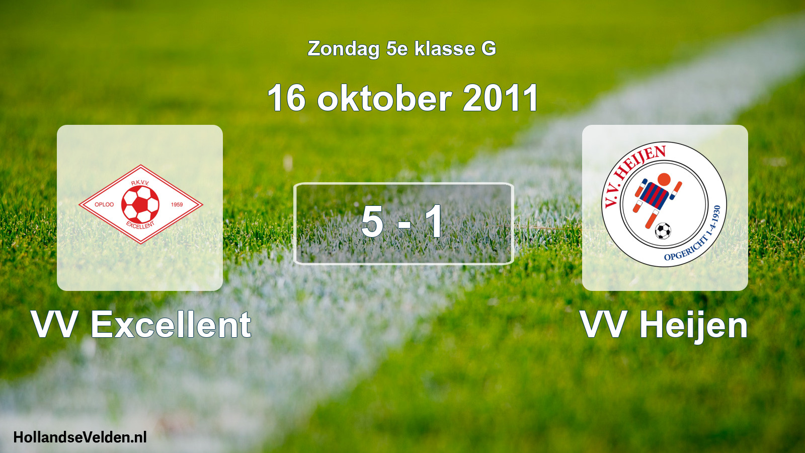 Total number of matches played: VV Excellent - VV Heijen 5 - 1 (16 October 2011)