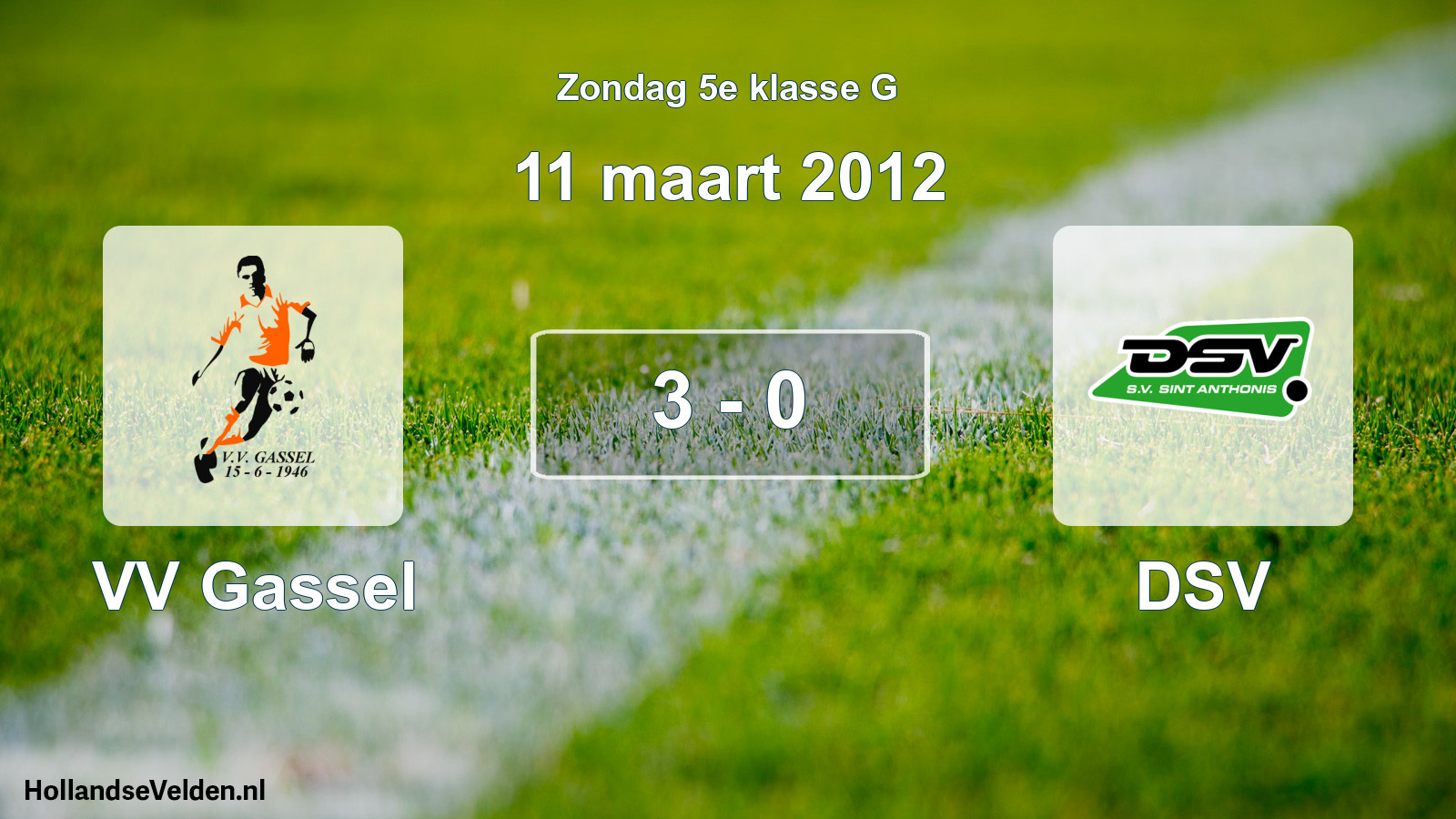 Total number of matches played: VV Gassel - DSV 3 - 0 (11 March 2012)