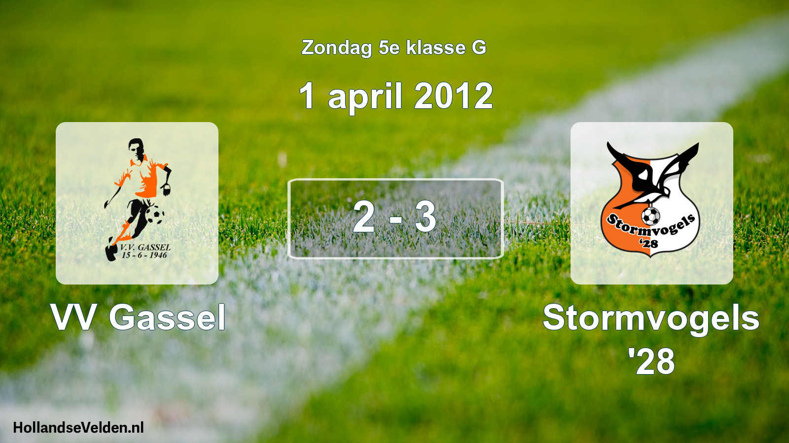 Total number of matches played: VV Gassel - Stormvogels '28 2 - 3 (1 April 2012)