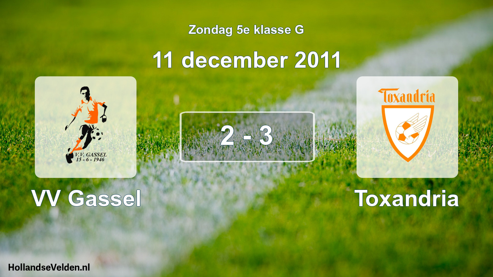 Total number of matches played: VV Gassel - Toxandria 2 - 3 (11 December 2011)