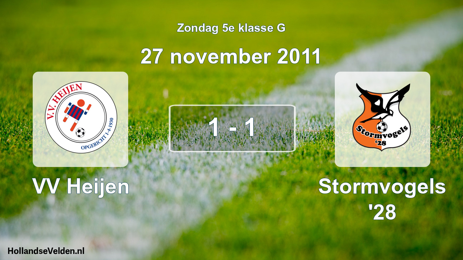 Total number of matches played: VV Heijen - Stormvogels '28 1 - 1 (27 November 2011)