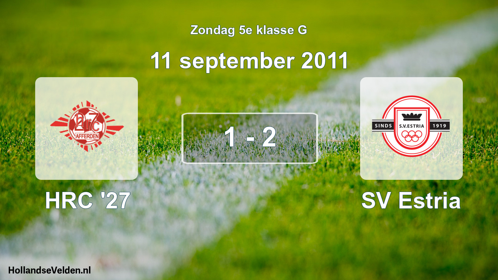 Total number of matches played: HRC '27 - SV Estria 1 - 2 (11 September 2011)