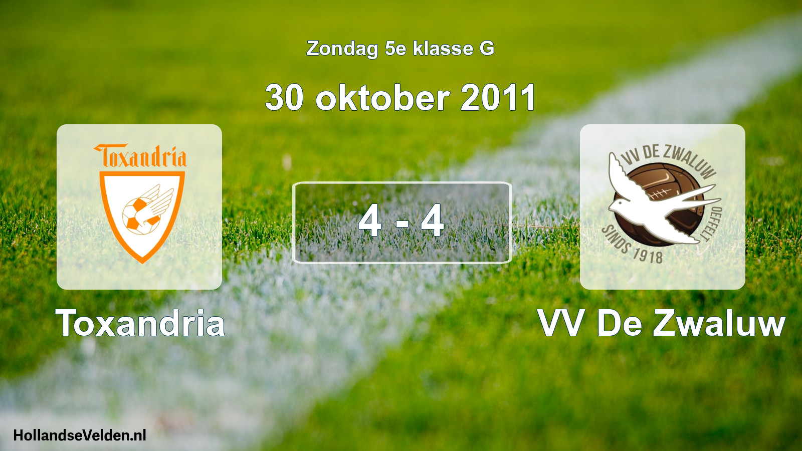 Total number of matches played: Toxandria - VV De Zwaluw 4 - 4 (30 October 2011)