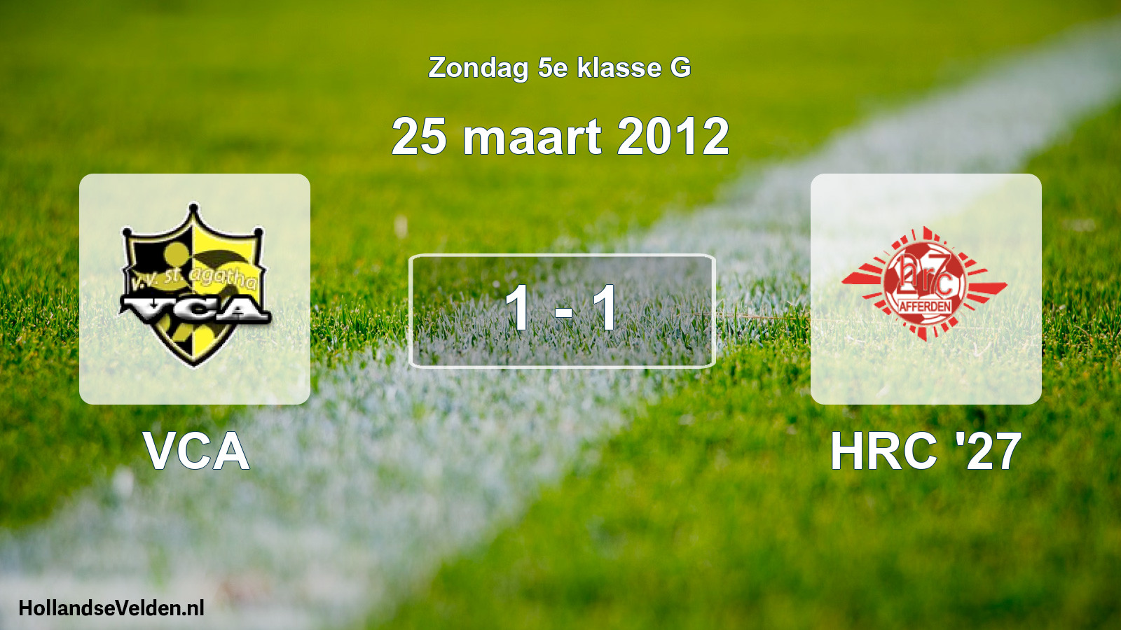 Total number of matches played: VCA - HRC '27 1 - 1 (25 March 2012)
